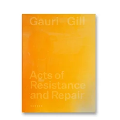 Gauri Gill – Acts of Resistance and Repair