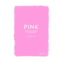 Pink - From Botticelli to O'Keefe